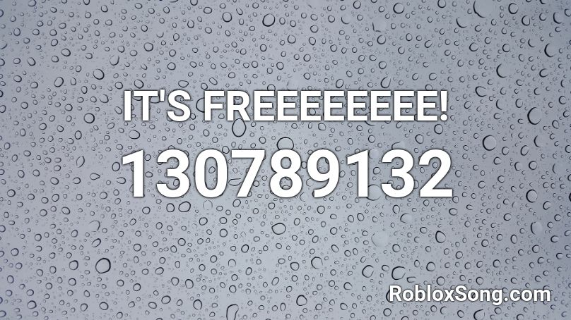 IT'S FREEEEEEEE! Roblox ID