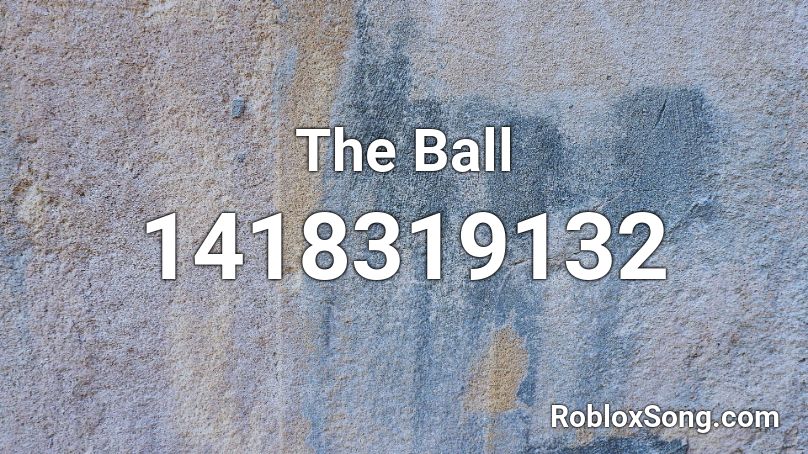 The Ball Roblox ID