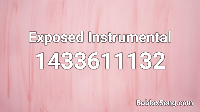 Exposed Instrumental Roblox ID