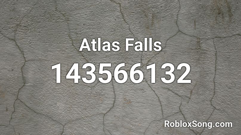 Atlas Falls Roblox ID