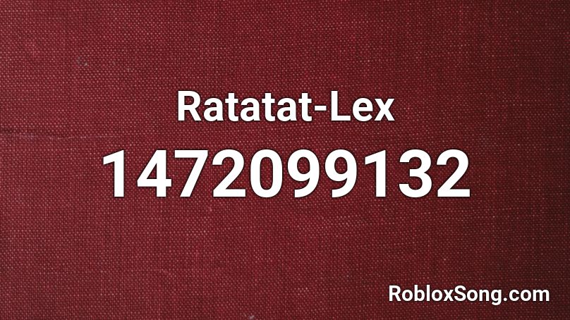 Ratatat-Lex Roblox ID