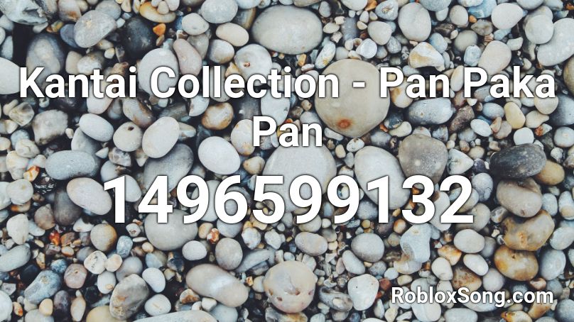 Kantai Collection - Pan Paka Pan Roblox ID