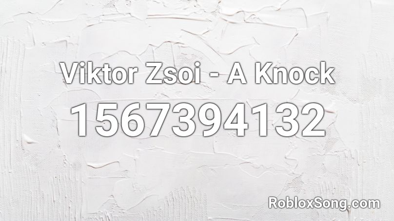 Viktor Zsoi - A Knock Roblox ID