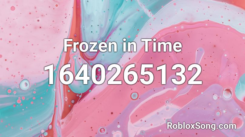 Frozen in Time Roblox ID