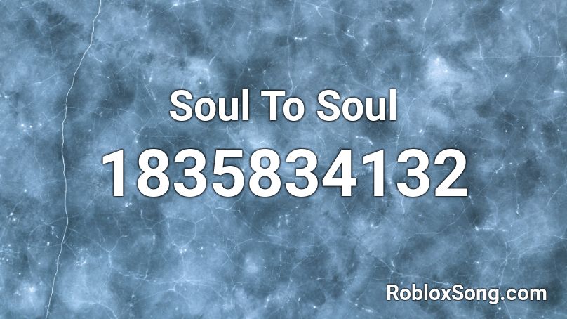 Soul To Soul Roblox ID