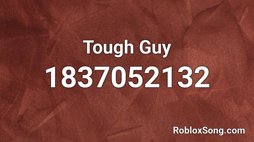 Tough Guy Roblox ID
