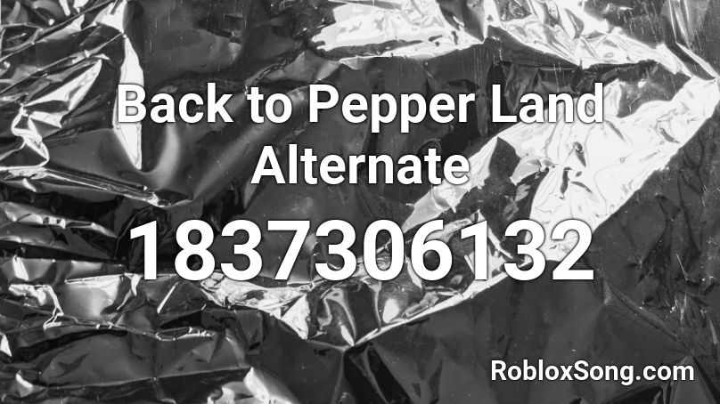 Back to Pepper Land Alternate Roblox ID