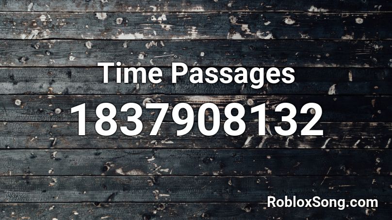 Time Passages Roblox ID