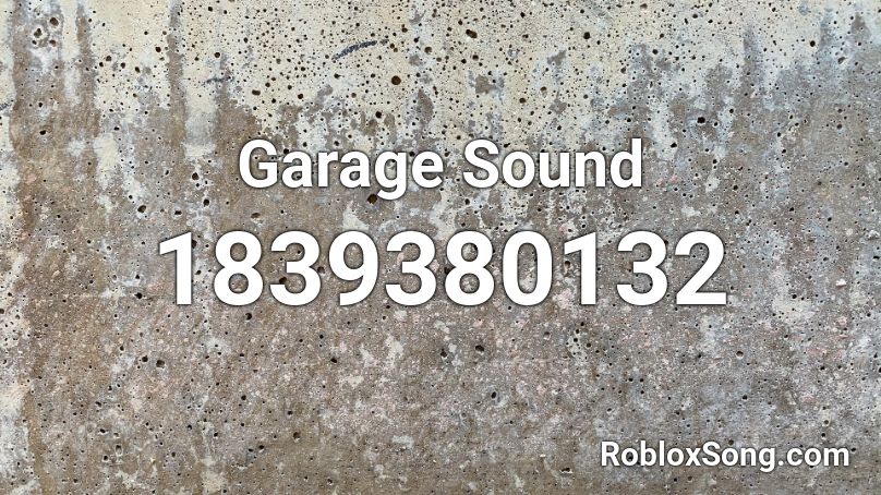 Garage Sound Roblox ID