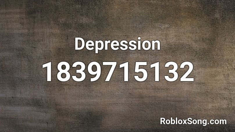 Depression Roblox ID