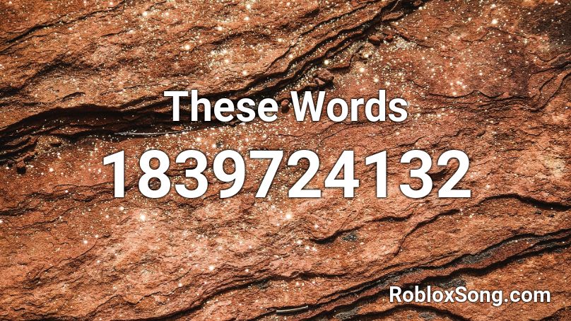 These Words Roblox ID