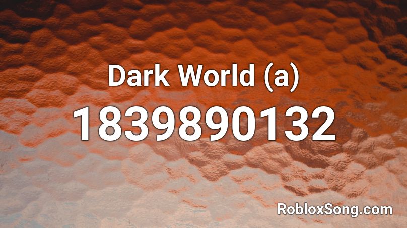 Dark World (a) Roblox ID