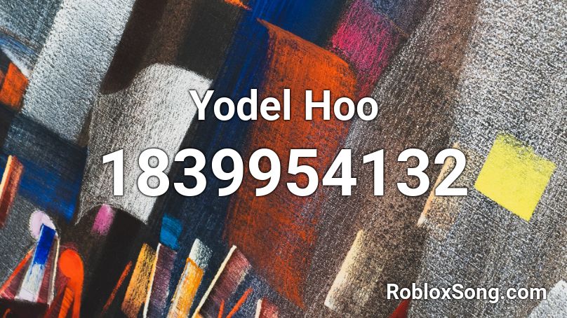 Yodel Hoo Roblox ID