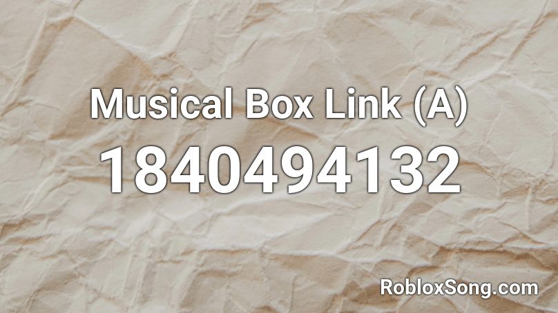 Musical Box Link (A) Roblox ID