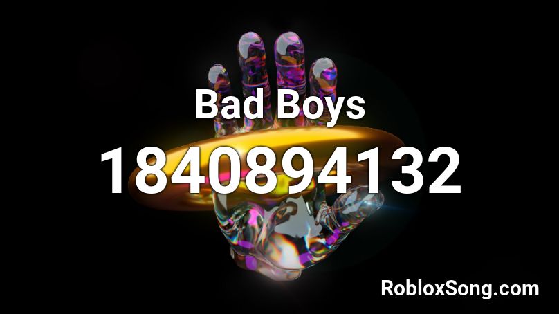 Bad Boys Roblox ID