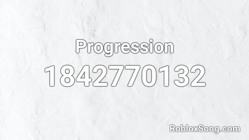 Progression Roblox ID