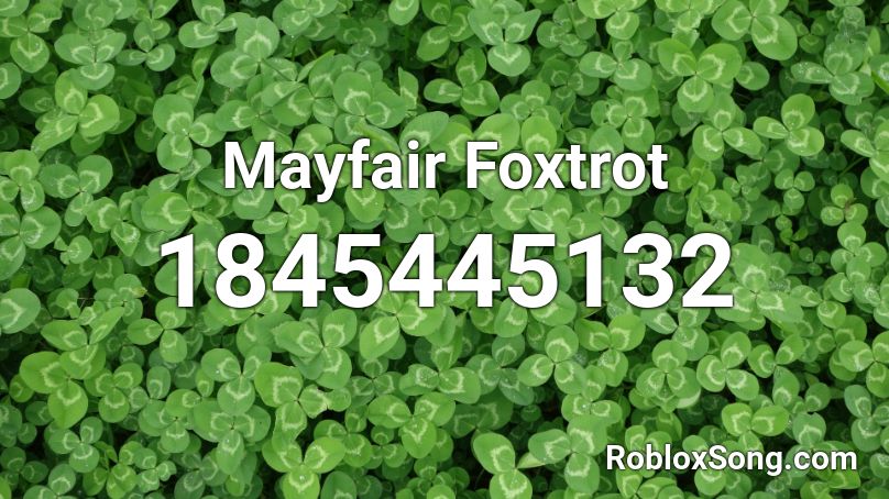 Mayfair Foxtrot Roblox ID