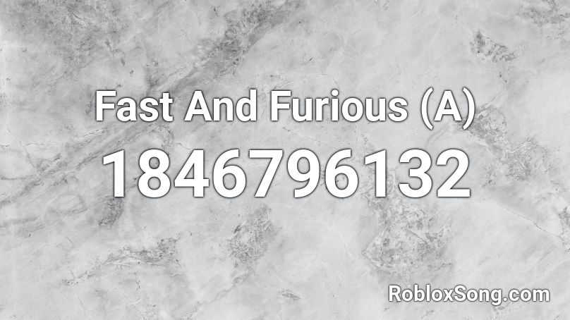 Fast And Furious (A) Roblox ID