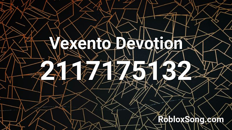 Vexento Devotion Roblox ID