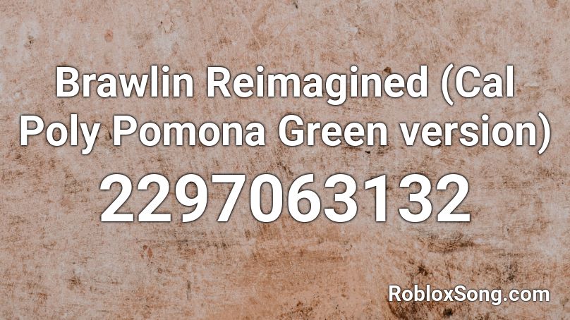 Brawlin Reimagined (Cal Poly Pomona Green version) Roblox ID
