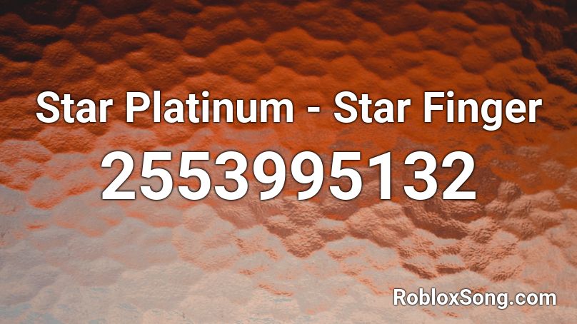 Star Platinum Star Finger Roblox Id Roblox Music Codes - finger song loud id roblox
