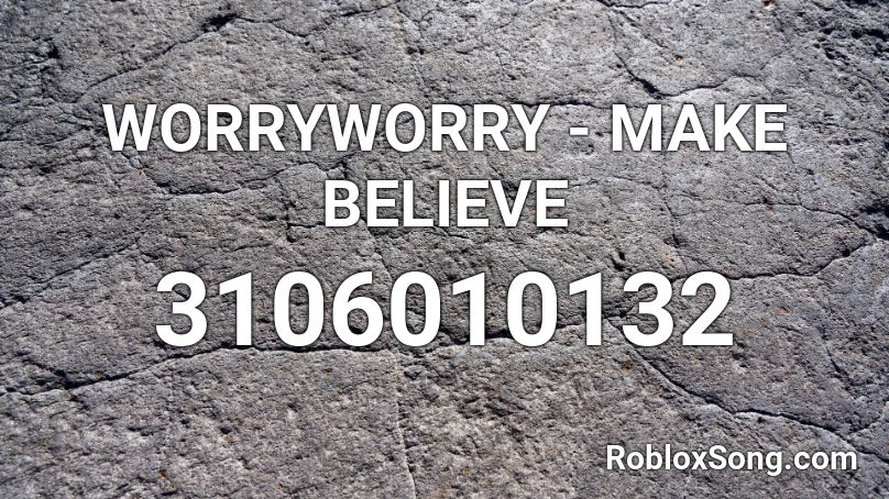 Worryworry Make Believe Roblox Id Roblox Music Codes - roblox bunny hop emote