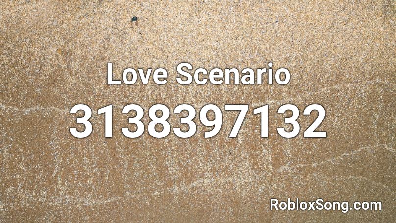 Love Scenario Roblox ID