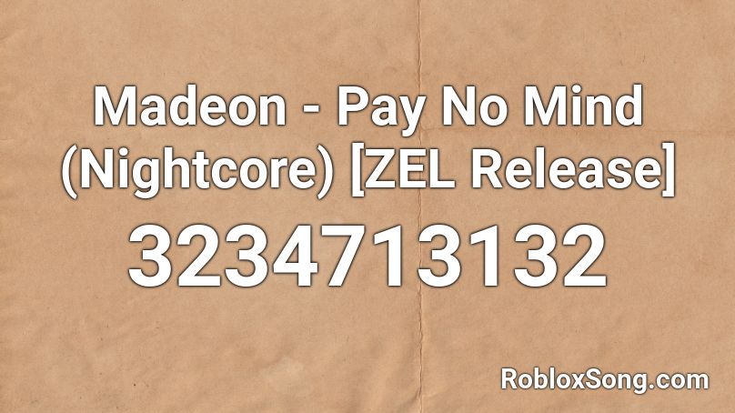 Madeon - Pay No Mind (Nightcore) Roblox ID
