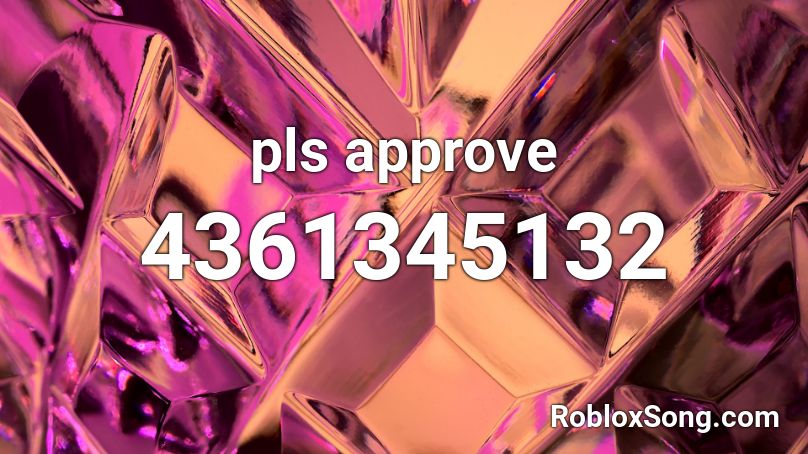 pls approve Roblox ID