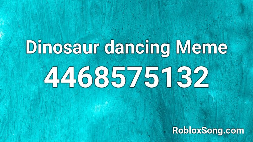 Dinosaur dancing Meme Roblox ID - Roblox music codes