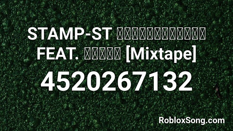 STAMP-ST ตัวตลกในละคร FEAT. ตาเนม [Mixtape] Roblox ID