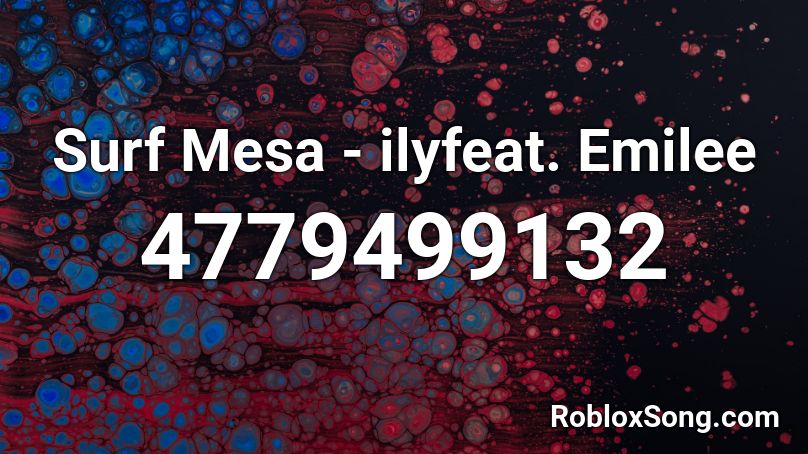 Surf Mesa - ilyfeat. Emilee Roblox ID
