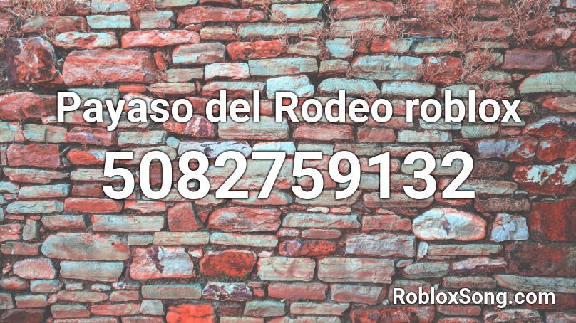 Payaso Del Rodeo Roblox Roblox Id - Roblox Music Codes Payaso Del Rodeo Roblox Roblox Id - Roblox Music Codes