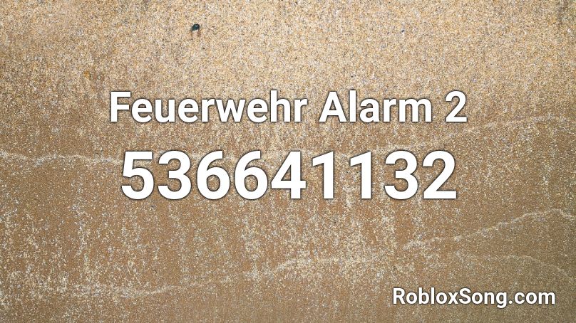 Feuerwehr Alarm 2 Roblox ID