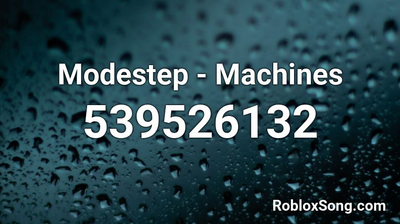 Modestep - Machines Roblox ID