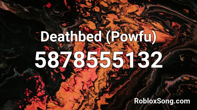 Deathbed (Powfu) Roblox ID