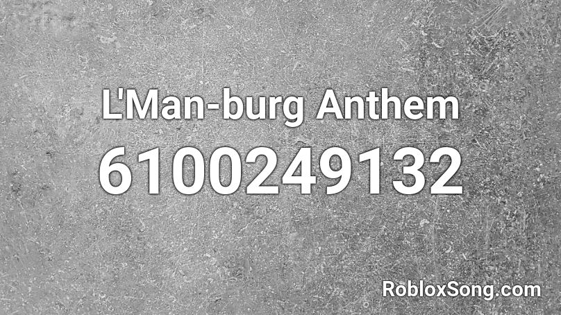 L'man-burg Anthem Roblox ID