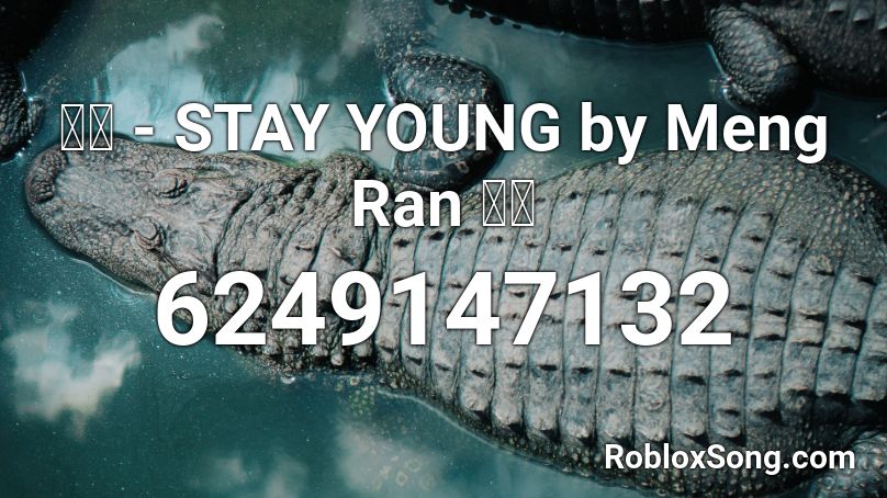 少年 - STAY YOUNG by Meng Ran 夢然 Roblox ID - Roblox music codes
