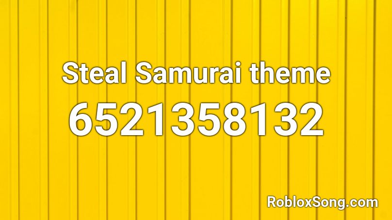 Steal Samurai theme  Roblox ID