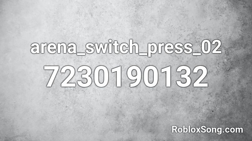 arena_switch_press_02 Roblox ID