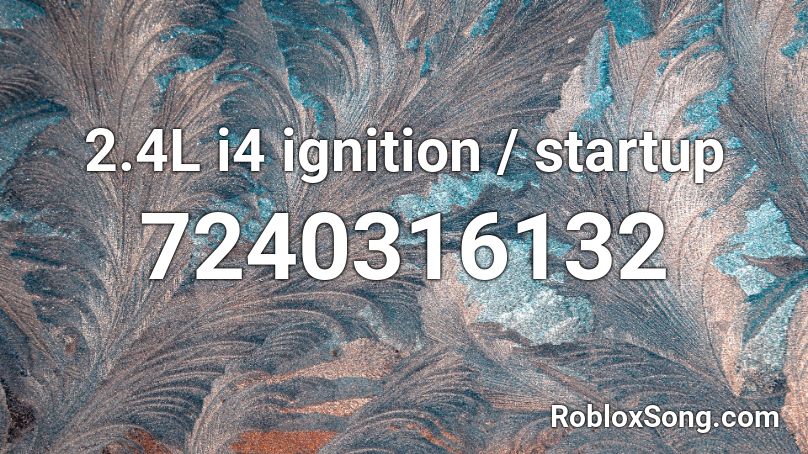 2.4L i4 ignition / startup Roblox ID