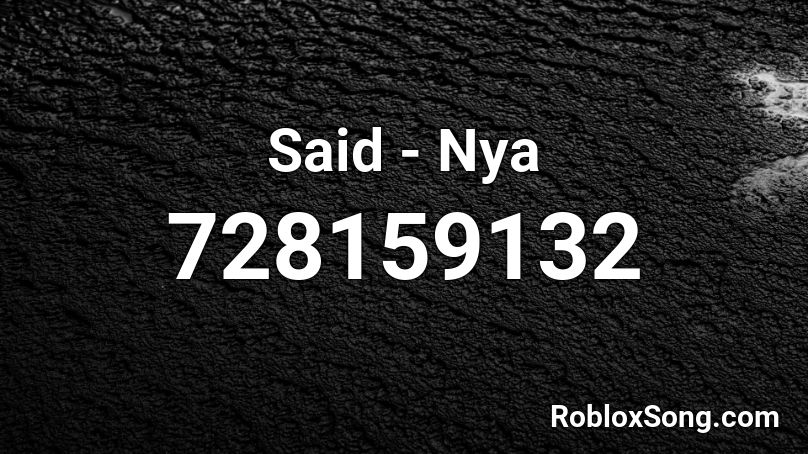 Said - Nya  Roblox ID