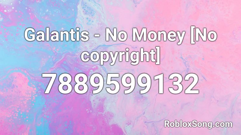 Galantis - No Money [No copyright] Roblox ID - Roblox music codes
