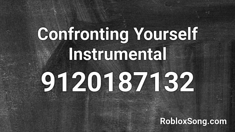 Confronting Yourself Instrumental Roblox ID