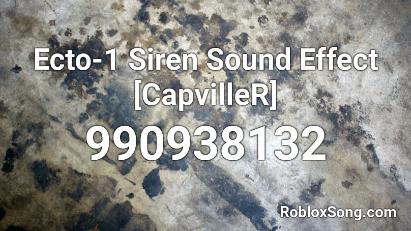 Ecto-1 Siren Sound Effect [CapvilleR] Roblox ID