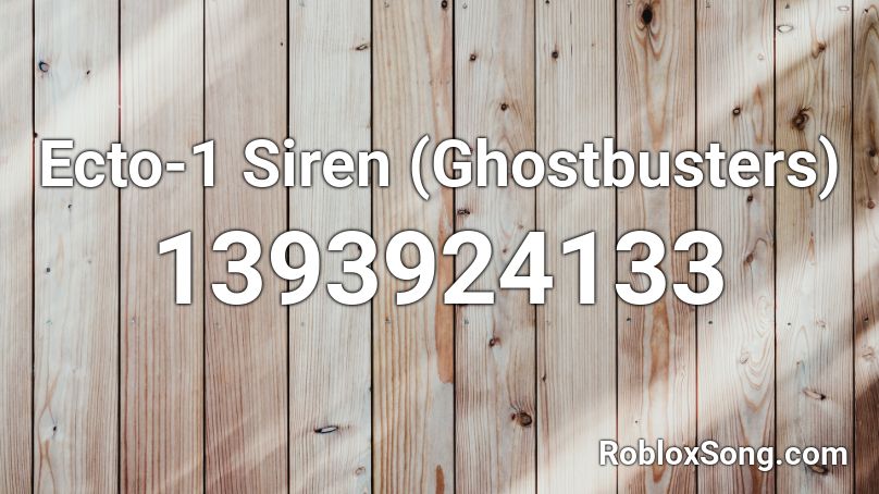 Ecto-1 Siren (Ghostbusters) Roblox ID