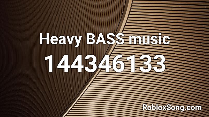 Heavy BASS music Roblox ID