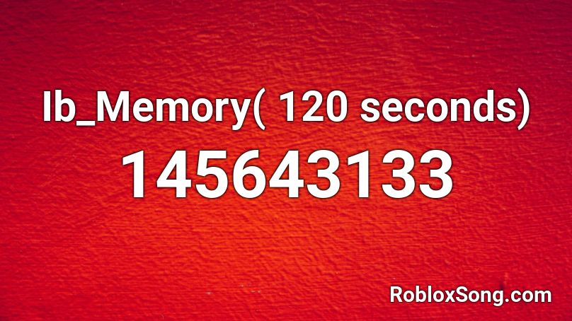 Ib_Memory( 120 seconds) Roblox ID