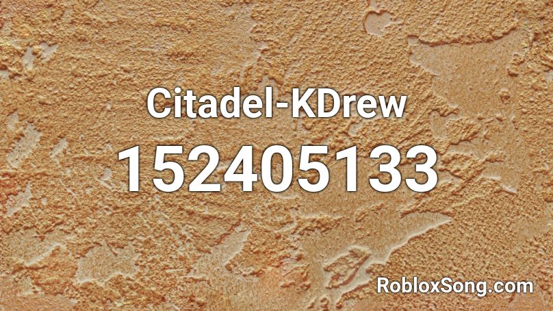 Citadel-KDrew Roblox ID