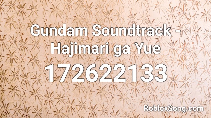 Gundam Soundtrack - Hajimari ga Yue  Roblox ID